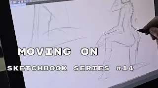 Moving On and Getting Better - Sketchbook Series #14
