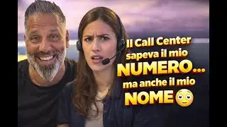 Il Call Center sapeva il mio NUMERO&hellip; ma anche il mio NOME 😳
