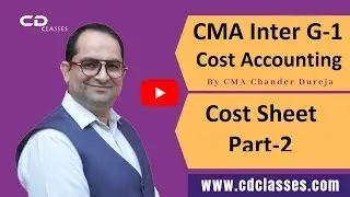 Cost Sheet Part 2 || Cma inter G-1|| Cost Accounting ||