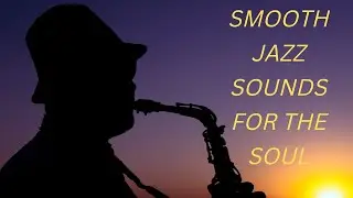 Smooth Jazz Sounds For The Soul Vol. 2