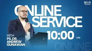 Ibadah Online GSJS Jakarta w/ Ps. dr. Andrew Gunawan S.Ked  (10.00)