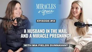 A Husband in the Mail and a Miracle Pregnancy | Mia Fields Dunnavant
