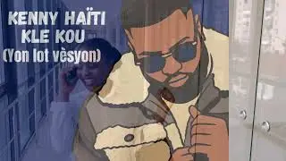 Kenny Ha&iuml;ti - KLE KOU (yon lot v&egrave;syon)