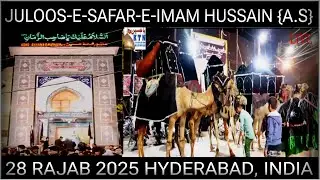 Live JULOOS E SAFAR E IMAM HUSSAINI a.s. | 28 RAJJAB 2025 | Bargahe Hasnain To Ibadat Khana Hussaini
