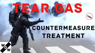 Tear Gas | Countermeasure | Treatment | Police | Protesters