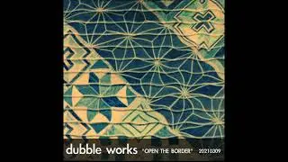 dubble works - OPEN THE BORDER