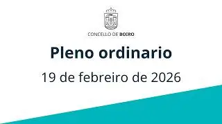 Pleno ordinario do 19 de febreiro de 2026 | Concello de Boiro