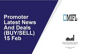 Promoter Latest News And Deals(BUY/SELL) 15 Feb | Mangalam Industrial Finance ,Monotype India