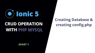#1 Creating Database and connecting it | Ionic 5 PHP MySQL CRUD Operations | Ionic 5 Tutorials