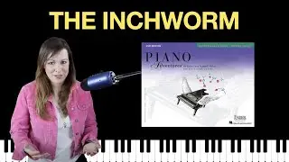 The Inchworm (Piano Adventures Primer Performance Book)