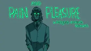 Pain And Pleasure // The Magnus Archives Animatic