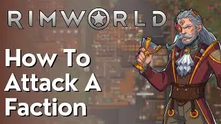 How To Attack A Faction In Rimworld
