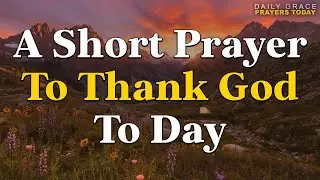 Powerful Morning Prayer: LORD, Thank You — I Know You Will Work It Out | Faith & Breakthrough Prayer