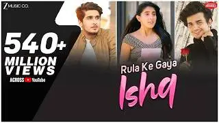 Rula Ke Gaya Ishq Tera - Stebin Ben | Bhavin, Sameeksha, Vishal | Sunny-Inder, Kumaar