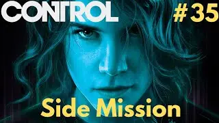 CONTROL 4K PC Gameplay Walkthrough #35 - Side Mission : Jesse Faden Starring In 