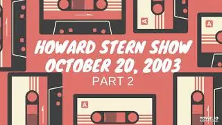 2003 - 10 - 20 - 2 - Howard Stern Show - Miss Howard Stern
