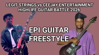 Legit Strings vs Ceejay Entertainment | Highlife Guitar Battle 2026 