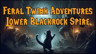 WOW Twink Druid Lv60 Lower Blackrock Spire Solo - Uncut