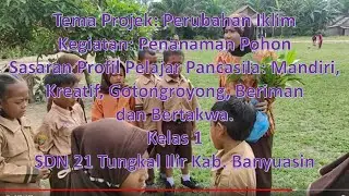 Project Profil Pelajar Pancasila|| Kelas 1 SDN 21 Tungkal Ilir || Sekolah Penggerak