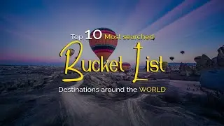 Top 10 'MOST Searched' Bucket List Destinations around the World | Travolook