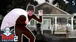СИМУЛЯТОР ВОРА 2 - ПОДГОТОВКА ОГРАБЛЕНИЯ 101 ДОМА | Thief Simulator 2 [5]