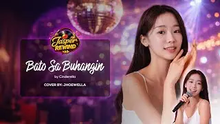 Jasper Rewind - Bato Sa Buhangin by Cinderella (Cover by Jhoewella)