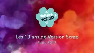 VERSION SCRAP PARIS 2017 LES 10 ANS