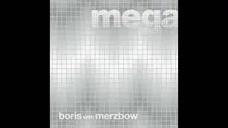 Boris with Merzbow - encounter with the inside of the wavemotion of great water fuzz,