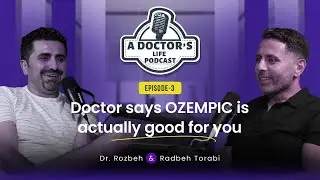 Doctor Says Ozempic is Good for You | EP 3 | Doctor's Life Podcast