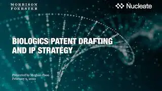 Advanced Topics in Patent Law: Biologics Patent Drafting and IP Strategy