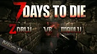 EPILEPSY-FILLED NIGHT / B. 12 / Challenging and Modded - 7 Days to Die
