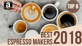 Top 8: Best Espresso Coffee Makers & Machine of 2018