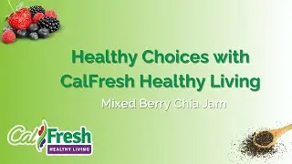 Making Healthy Choices with CalFresh Healthy Living