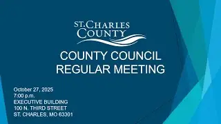 St. Charles County Council Meeting - 10.27.25