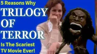 5 Reasons Why TRILOGY OF TERROR is the SCARIEST TV Movie Ever!