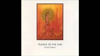 Trance To The Sun - Ghost Forest