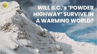 Will B.C.'s 'Powder Highway' Survive in a Warming World?