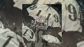 Bad child - Tones and I (Speedup/nigthcore)
