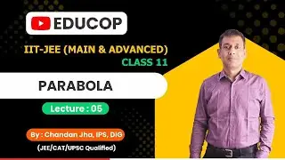Parabola | Lec-05 | Condition of Tangency and Equation of Tangent | @Educop_chandanjhaips 