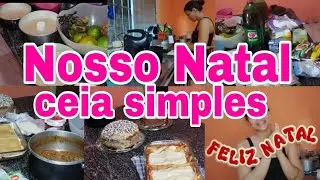 Nosso Natal • preparativos | nossa ceia simples 🎄❤️