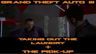 Grand Theft Auto III - Taking Out the Laundry + The Pick Up