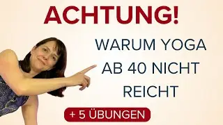 Ab 40 fit und beweglich bleiben: Warum Yoga nicht genug ist