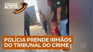 Irm&atilde;os que comandavam &lsquo;tribunal do crime&rsquo; no interior de SP s&atilde;o presos em opera&ccedil;&atilde;o policial