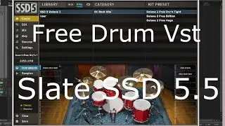 Free Drum Vst - Slate SSD 5.5 Free  -  No Talking
