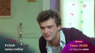 Pr&iacute;beh na&scaron;ej rodiny (31-32) | dnes 27. janu&aacute;ra o 19.00 na TV Doma - už teraz na Voyo
