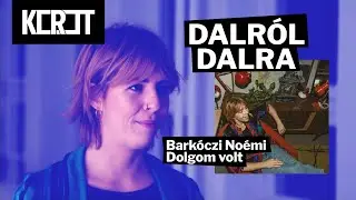 DALRÓL DALRA | Barkóczi Noémi - Dolgom volt