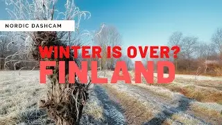 WINTER IS OVER? || Nordic Dashcam