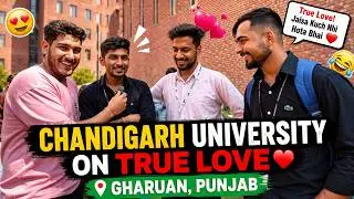 True Love or Just Timepass? 😳 | Chandigarh University Students Reveal All!😱