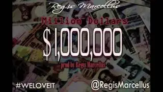 @RegisMarcellus - Million Dollars (prod by Regis Marcellus)