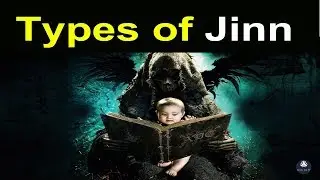 Different Types Of Jinn |Jinnat Ki iqsam
